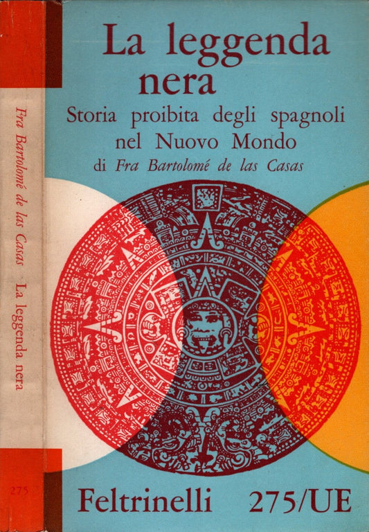 La leggenda nera - Storia proibita degli spagnoli nel Nuovo Mondo