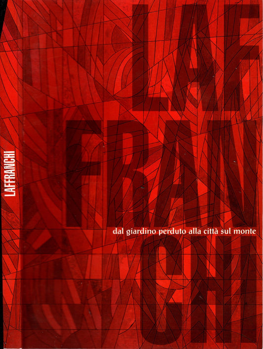 Laffranchi Dalgiardino Perduto Alla Citta' Sul Monte - IOLIBROCARMINE