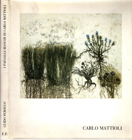 I Paesaggi Bianchi di Carlo Mattioli - Guido Perocco - IOLIBROCARMINE