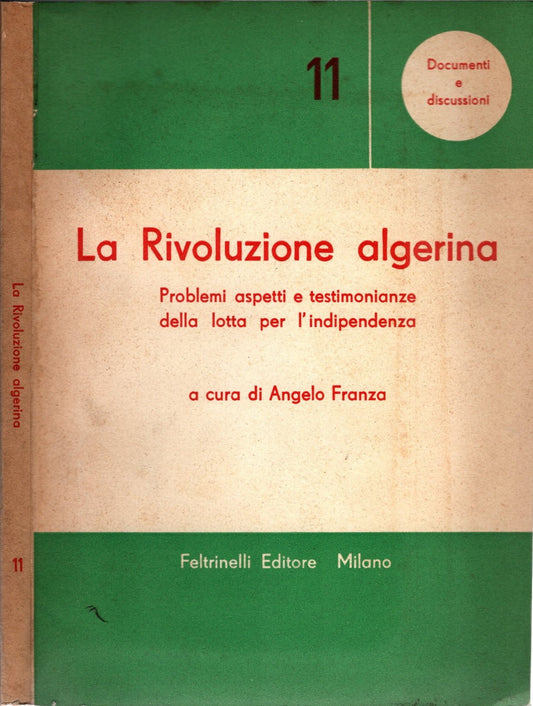 La rivoluzione algerina - Problemi aspetti e testimonianze della lotta per l'indipendenza.