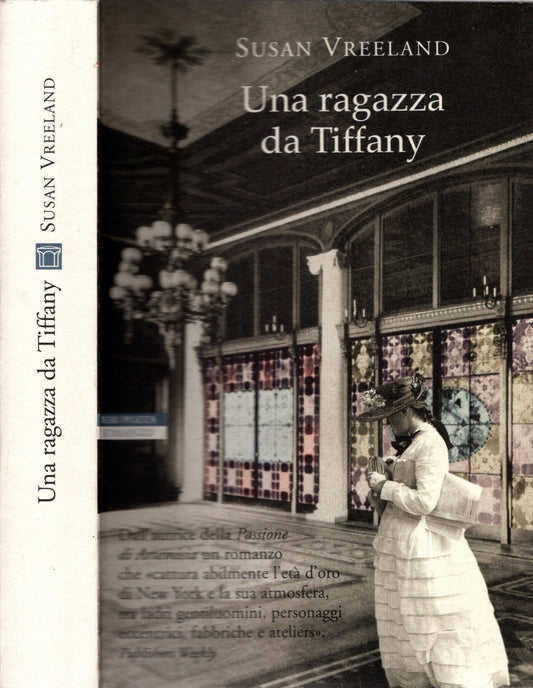 Una ragazza da Tiffany - di Susan Vreeland (Autore), Massimo Ortelio (Traduttore)