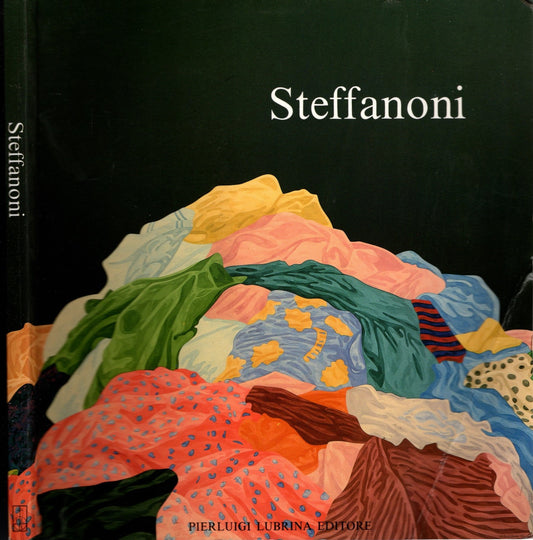 Attilio Steffanoni. Dipinti 1960-85