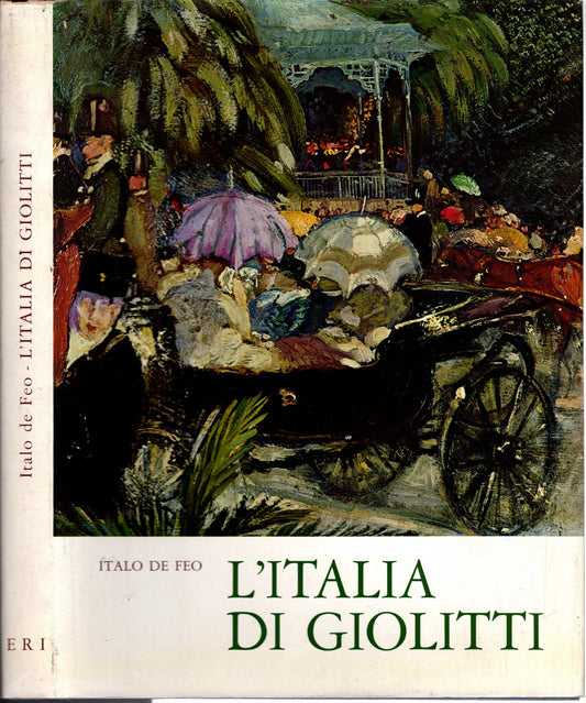 L'Italia di Giolitti - Italo De Feo