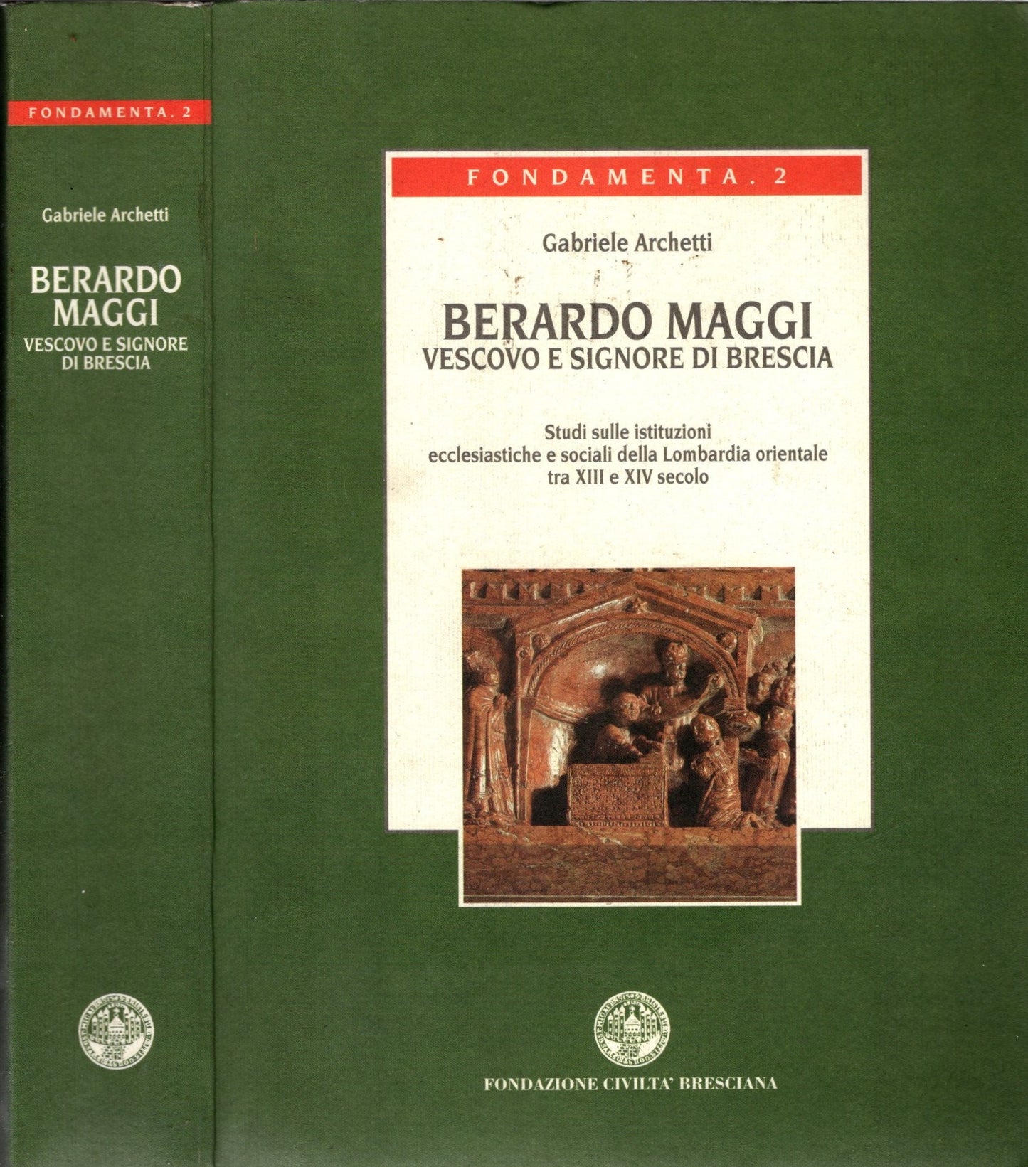 Berardo Maggi vescovo e signore di Brescia. Studi sulle istituzioni ecclesiastiche e sociali della Lombardia orientale tra tredicesimo e quattordicesimo secolo