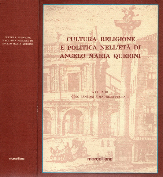 Cultura Religione E Politica Nell’età Di Angelo Maria Querini - Gino Benzoni