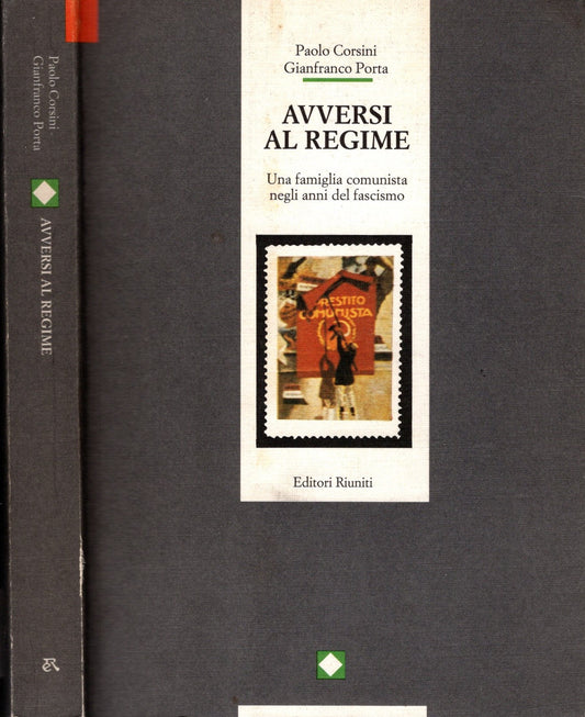 Avversi al regime. Una famiglia comunista negli anni del fascismo