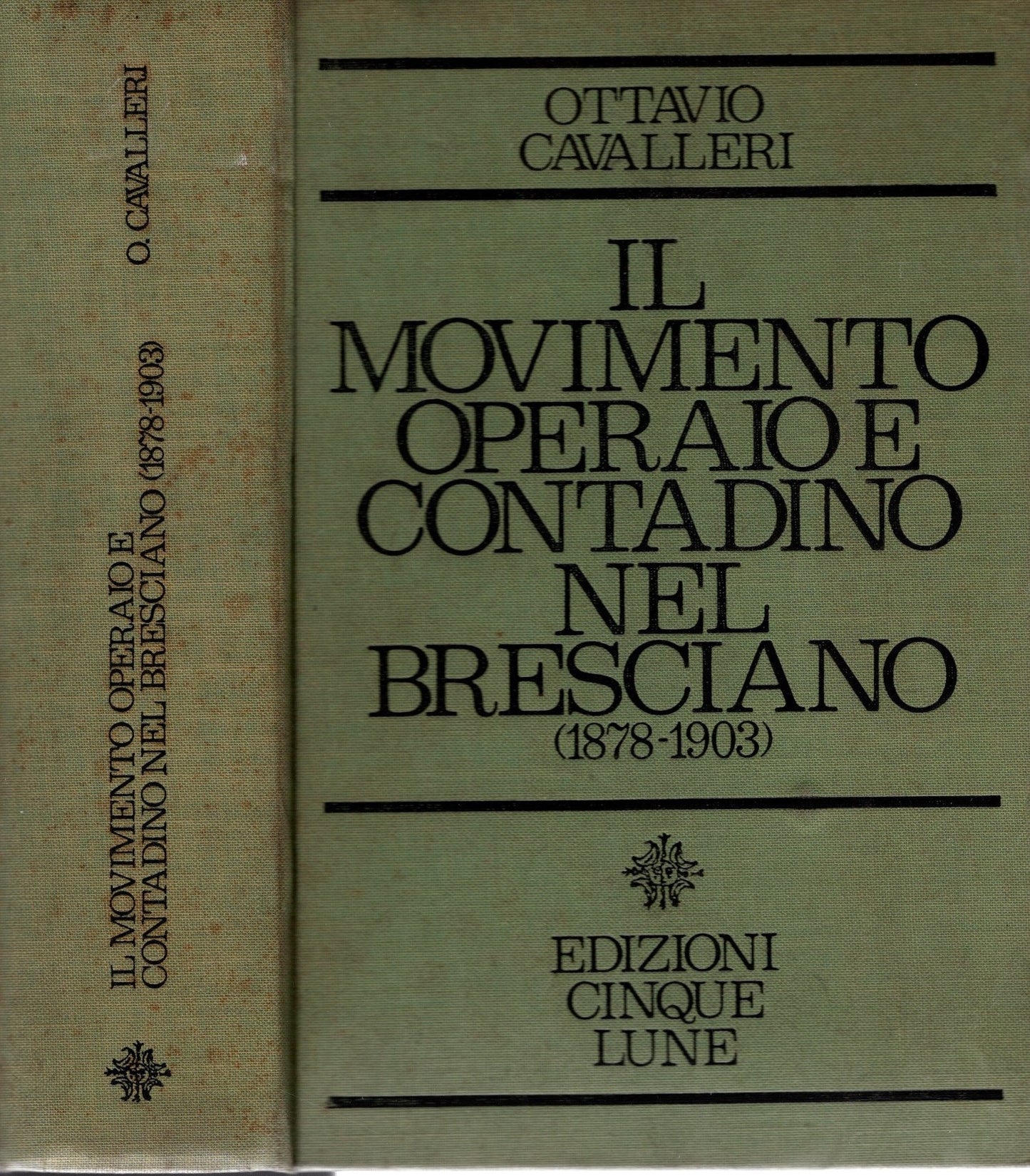 Il movimento operaio e contadino nel bresciano ( 1878 – 1903 ) - Ottavio Cavalleri