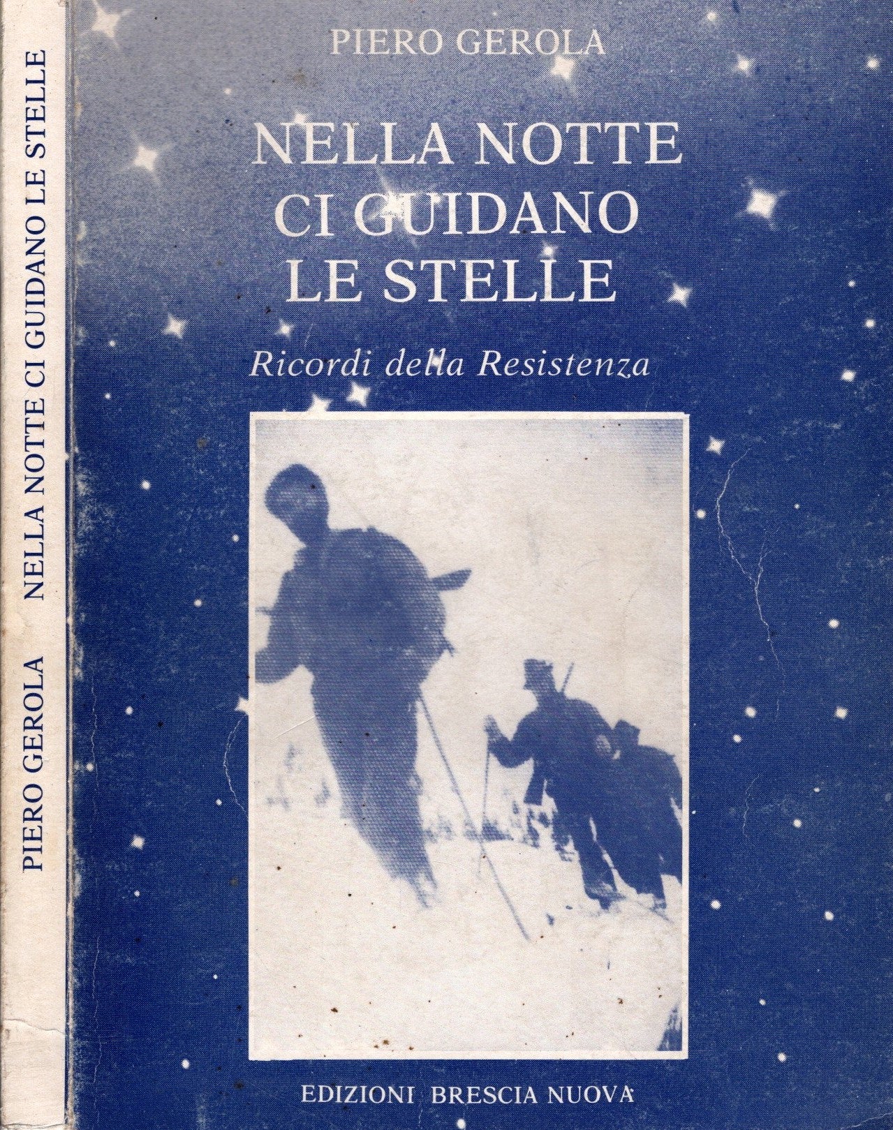 Nella notte ci guidano le stelle. Ricordi della resistenza - Piero Gerola