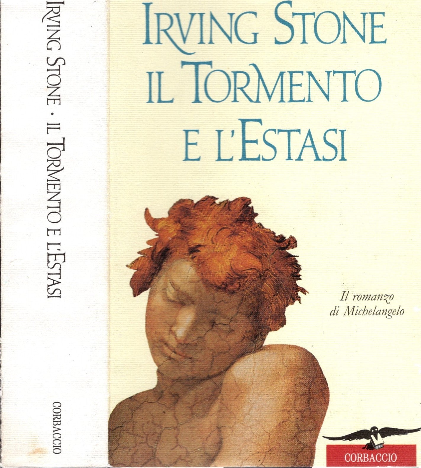 Il tormento e l'estasi :  Il romanzo di Michelangelo - Irving Stone