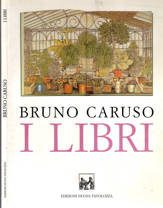 Bruno Caruso. I libri libri illustrati, scritti, cartelle con incisioni, monografie, cataloghi