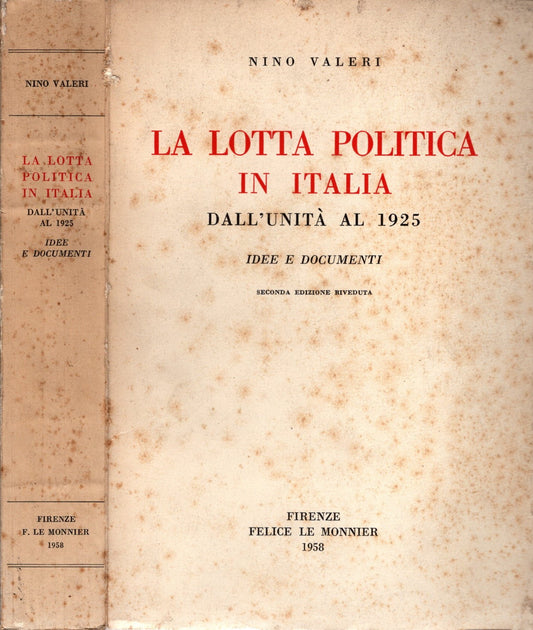 La lotta politica in Italia dall'Unità al 1925. Idee e documenti.  - Nino Valeri