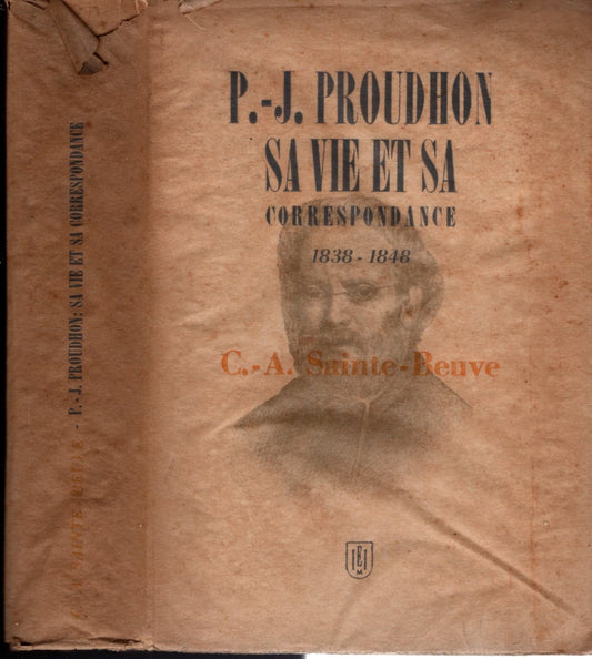 P.-J. Proudhon sa vie et sa corrispondence / di Sainte-beuve C.-a.