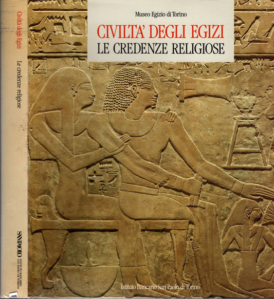 Civiltà Degli Egizi. Le Credenze Religiose - Museo egizio di Torino