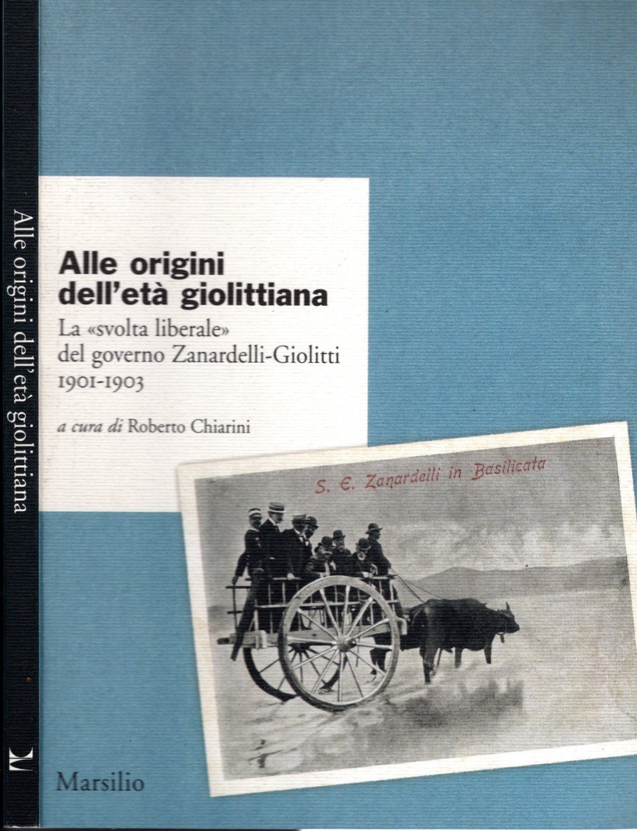 Alle origini dell'età giolittiana. La «svolta liberale» del governo Zanardelli-Giolitti 1901-1903