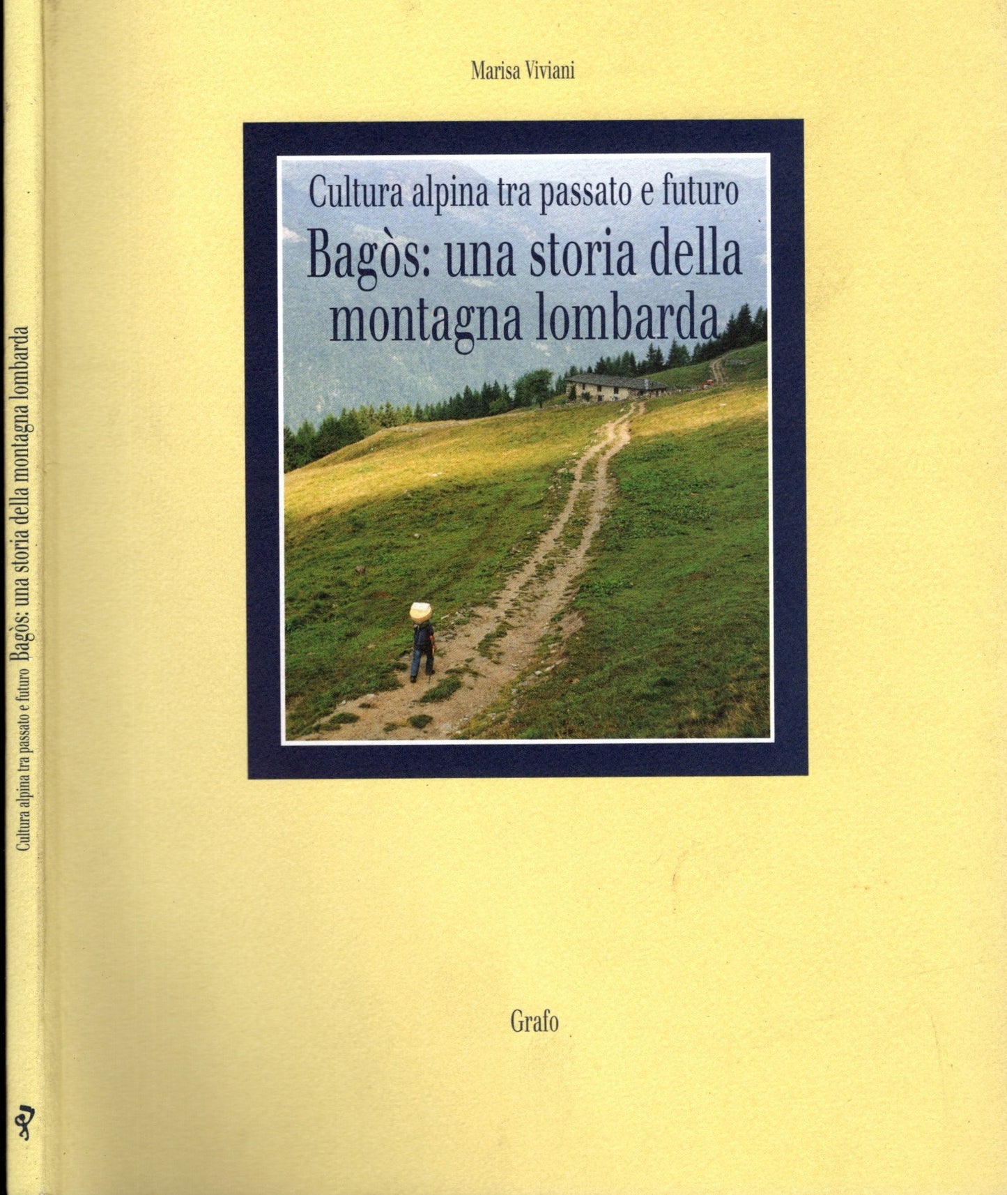 Cultura alpina tra passato e futuro. Bagòs: una storia della montagna lombarda