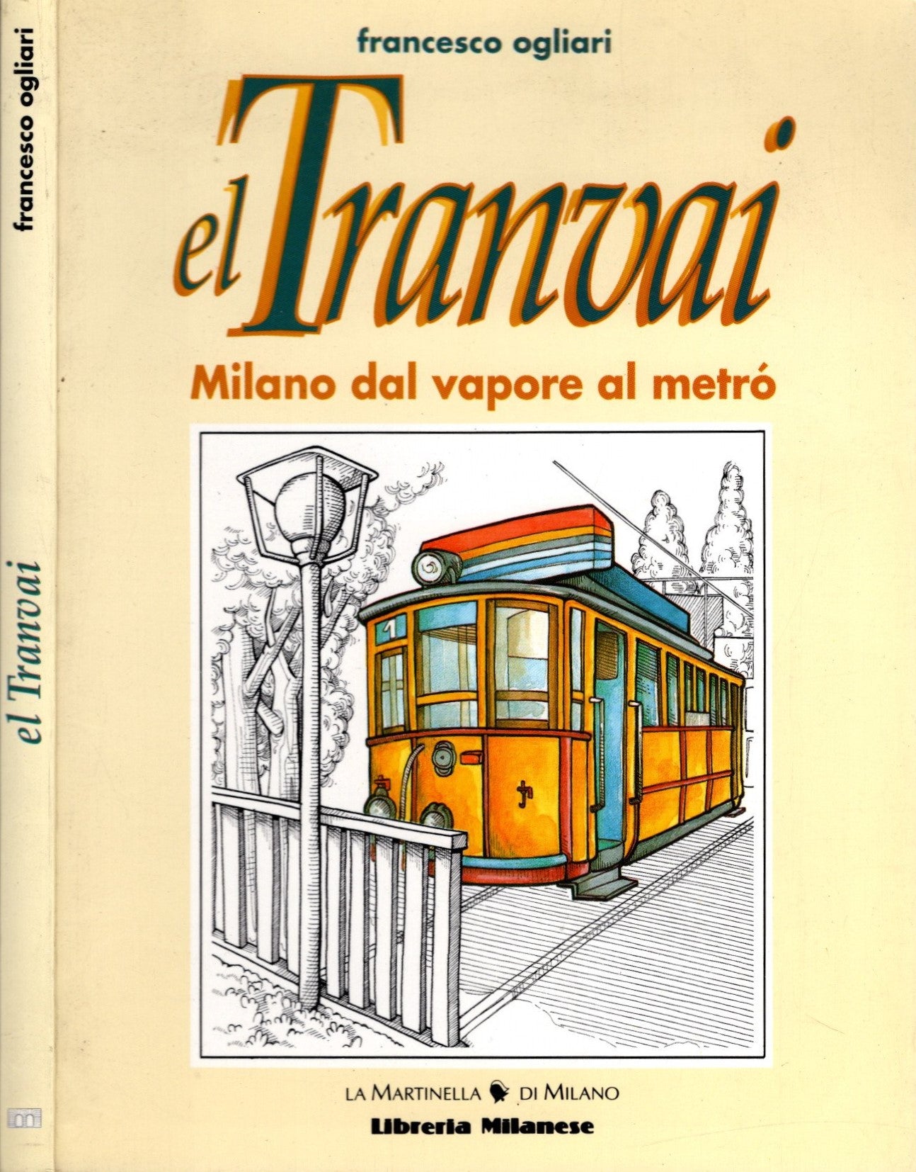 El tranvai Milano dal vapore al metro di Francesco Ogliari