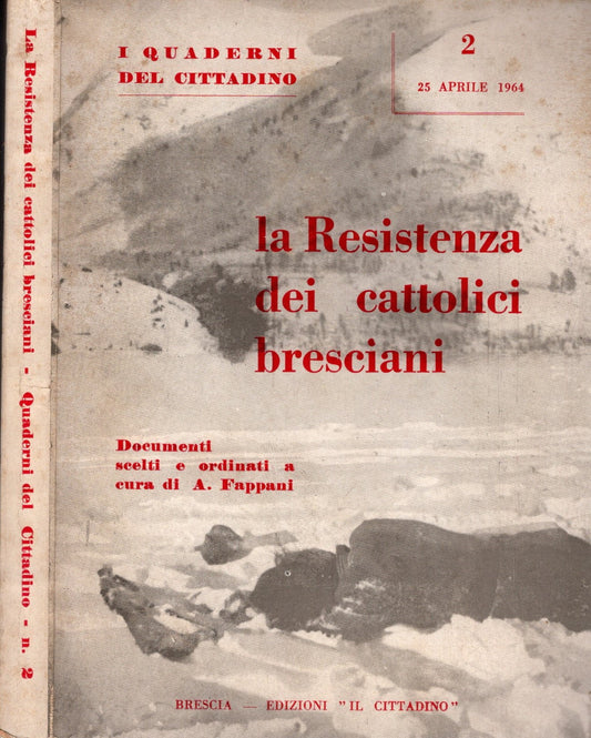 La resistenza dei cattolici bresciani Documenti scelti e ordinati a cura di A. Fappani - IOLIBROCARMINE