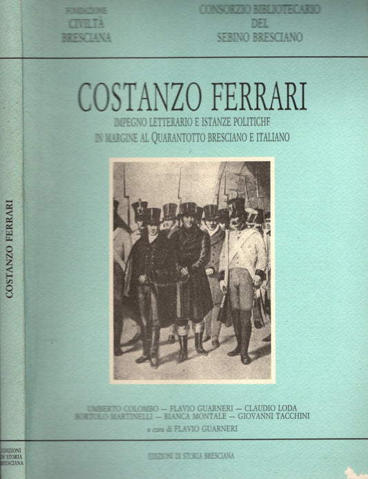 Costanzo Ferrari. Impegno letterario e istanze politiche in margine al quarantotto bresciano e italiano.