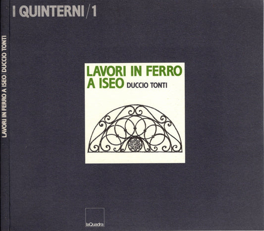 Lavori in ferro a Iseo di  Duccio Tonti - ferro battuto