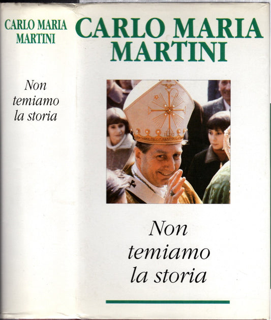 Non temiamo la storia - Carlo Maria Martini