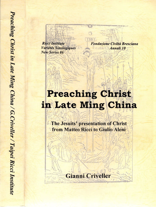 Preaching Christ in Late Ming China, Jesuits' presentation of Christ from Matteo Ricci to Giulio Aleni