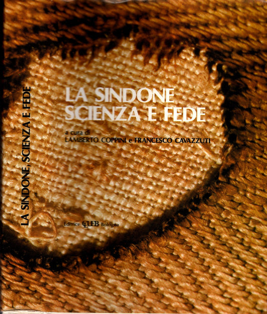 La Sindone Scienza E Fede - Lamberto Coppini E Francesco Cavazzuti