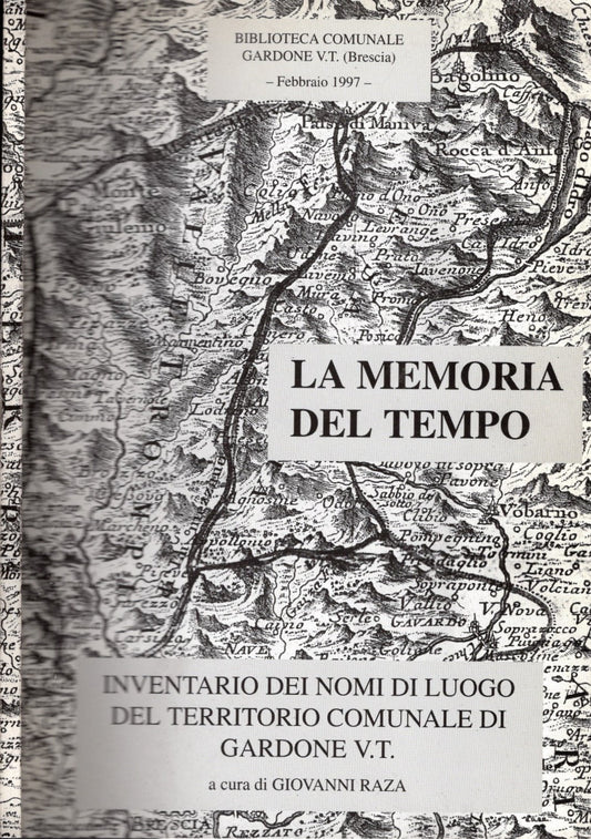 La memoria del tempo. Inventario dei nomi di luogo del territorio comunale di Gardone V. T.