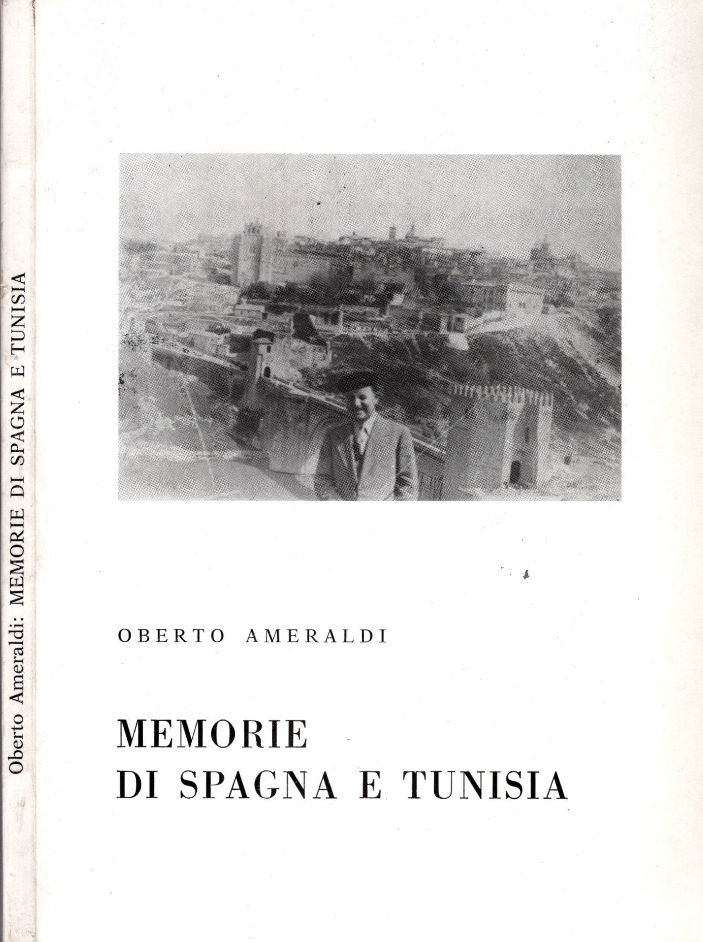 Memorie di Spagna e Tunisia - Oberto Ameraldi