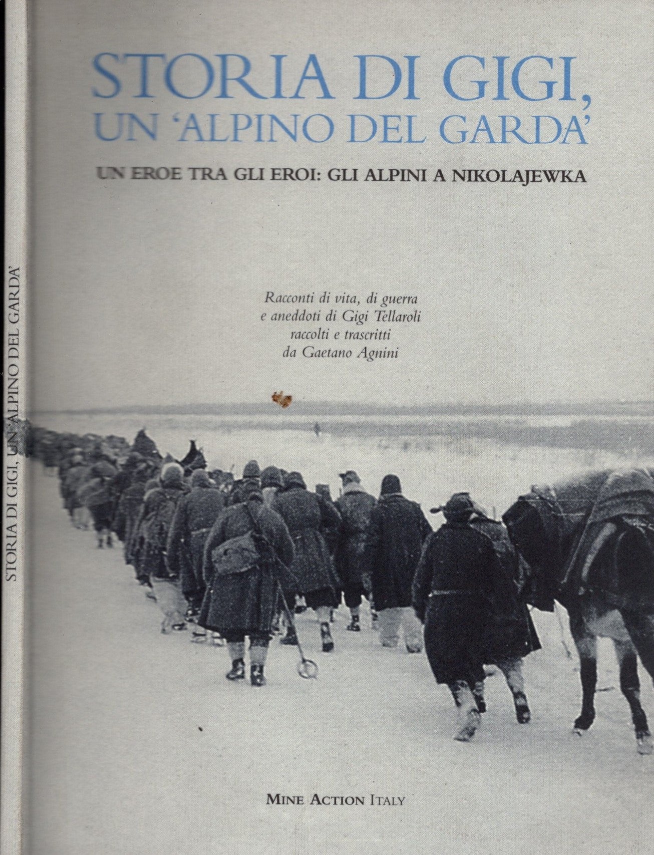 Storia di Gigi un'alpino del garda Un eroe tra gli eroi: gli Alpini a Nikolajewka