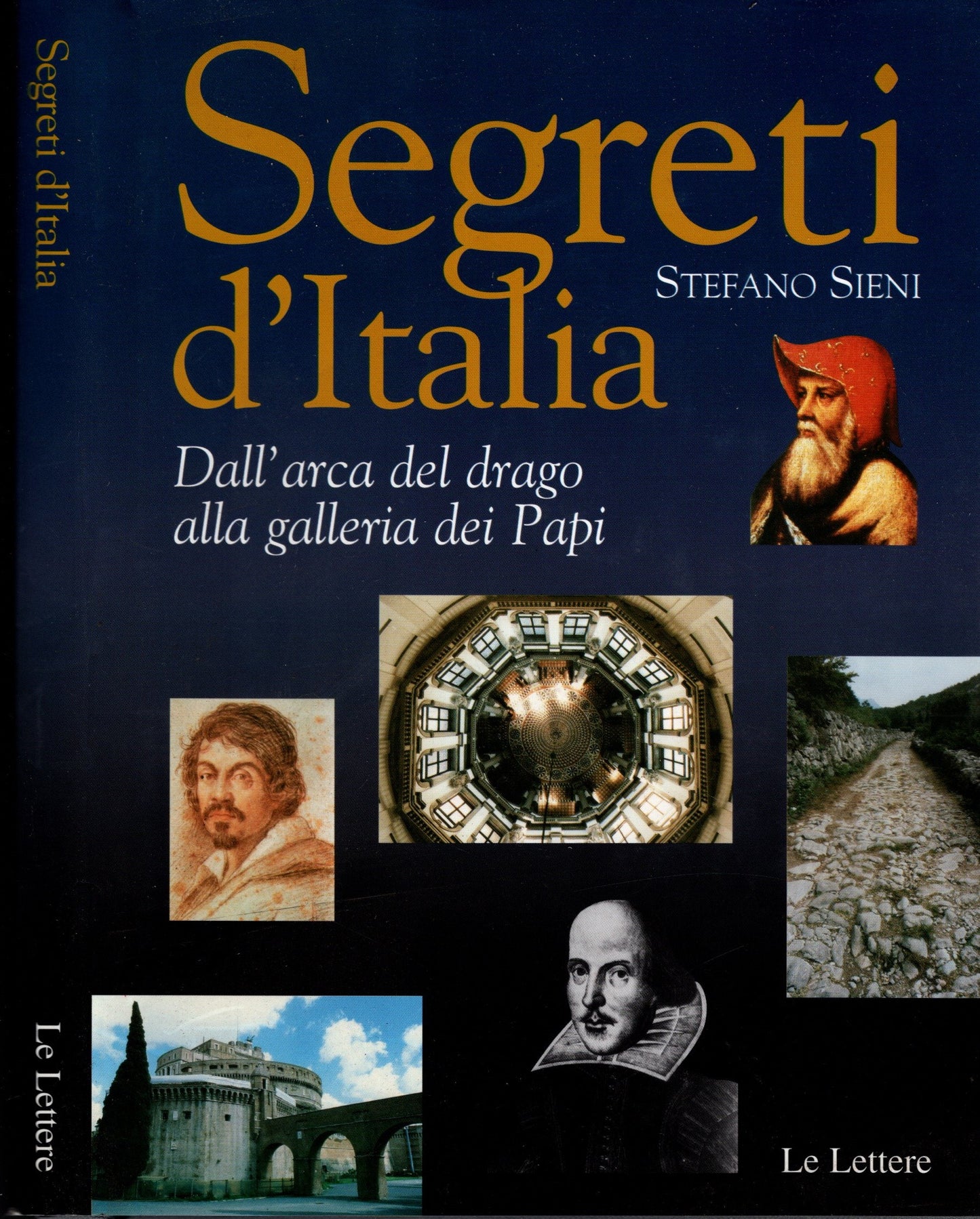 Segreti d'Italia. Dall'arca del drago alla galleria dei papi - Stefano Sieni - IOLIBROCARMINE