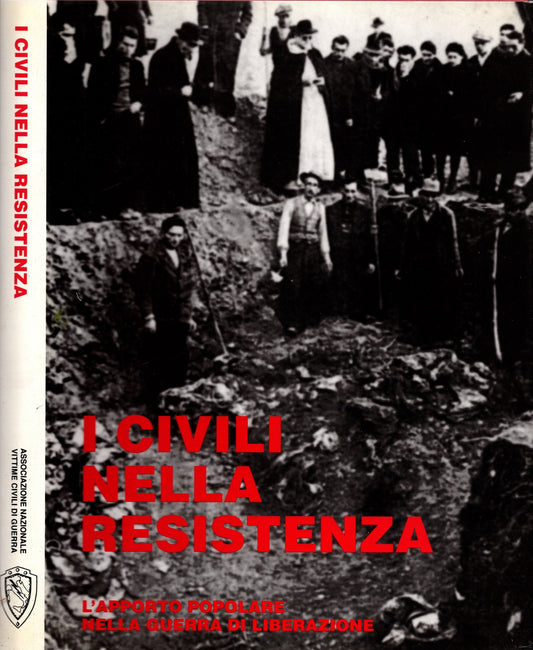 I civili nella Resistenza: l’apporto popolare nella guerra di liberazione dal primo Risorgimento al 25 aprile 1945