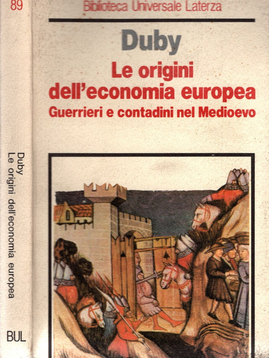 Le origini dell'economia europea. Guerrieri e contadini nel Medioevo di Georges Duby