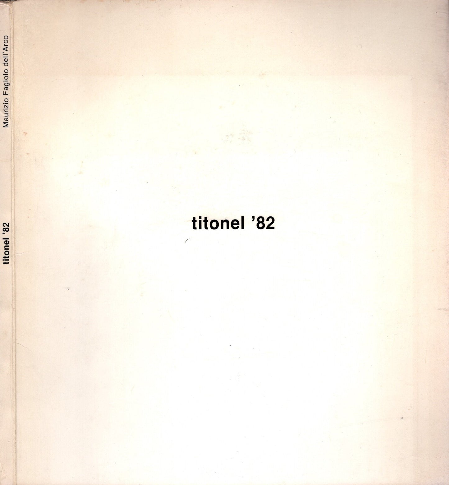 Titonel '82 di Maurizio Fagiolo dell'Arco