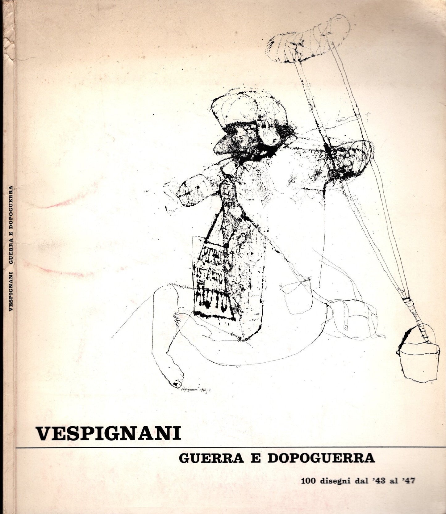 Renzo Vespignani. Guerra e dopoguerra. 100 disegni dal '43 al '47