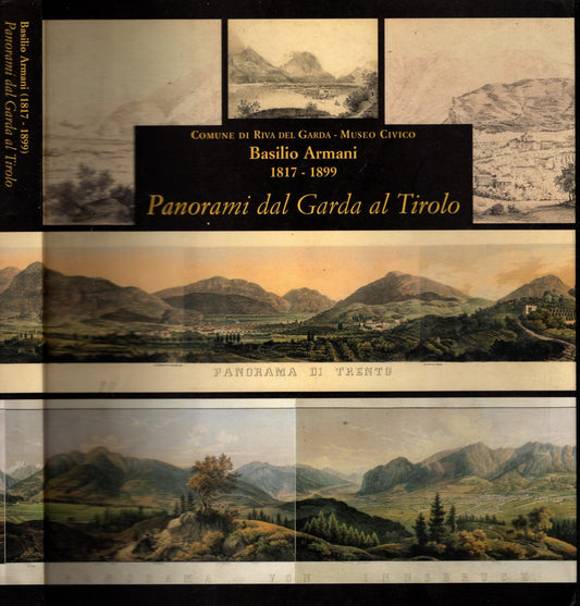 Basilio Armani 1817-1899. Panorami dal Garda al Tirolo