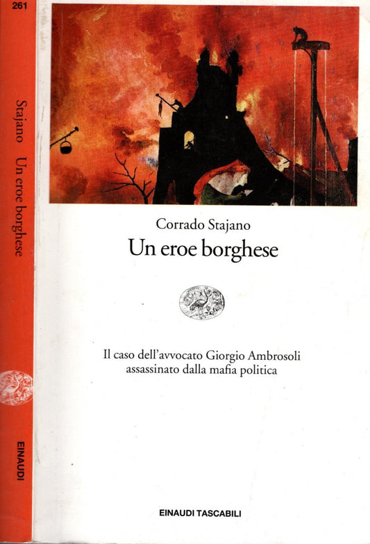 Un eroe borghese. Il caso dell'avvocato Ambrosoli assassinato dalla mafia politica di Corrado Stajano