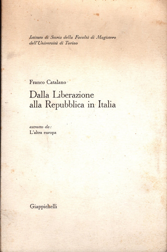 Dalla liberazione alla Repubblica Italiana di Franco Catalano estratto da L'altra Europa