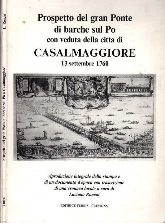 Prospetto del gran ponte di barche sul Po con veduta della città di Casalmaggiore, 13 settembre 1760