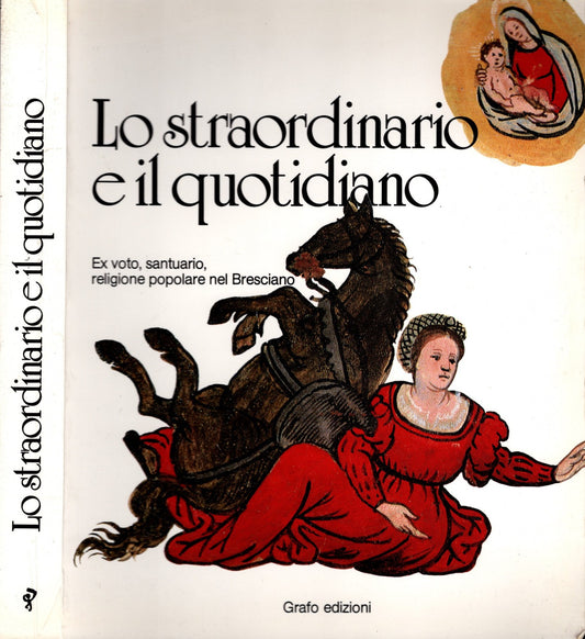 Lo straordinario e il quotidiano. Ex voto, santuario e religiosità popolare nel bresciano di A. Turchini