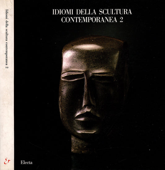 Idiomi Della Scultura Contemporanea 2 - Catalogo Della Mostra