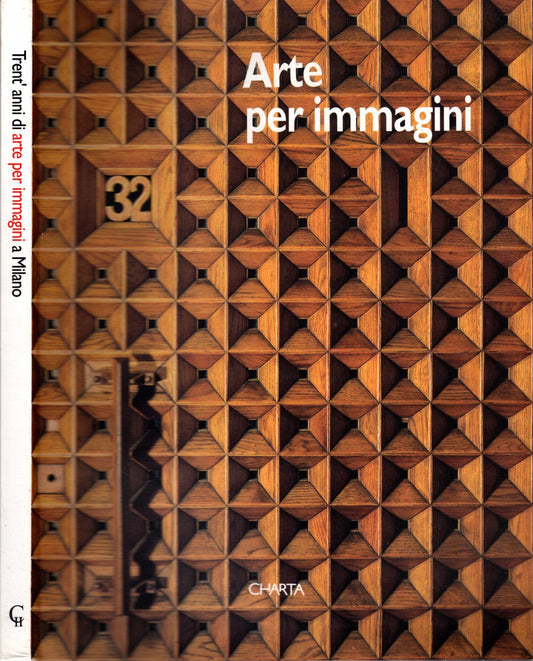 Trent'anni Di Arte Per Immagini A Milano di De Micheli Mario e Giorgio Seveso