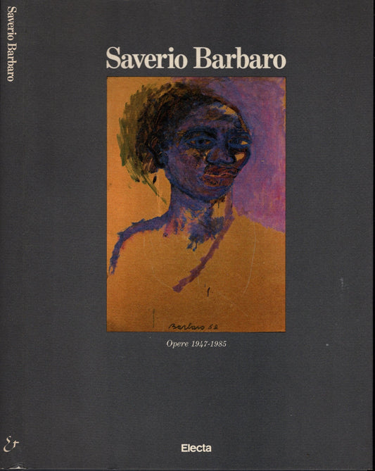 Saverio Barbaro. Opere 1947-1985