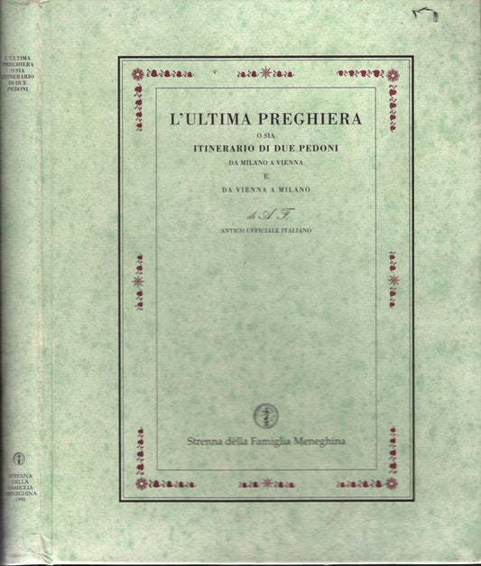 L'ultima preghiera o sia itinerario di due pedoni da Vienna a Milano
