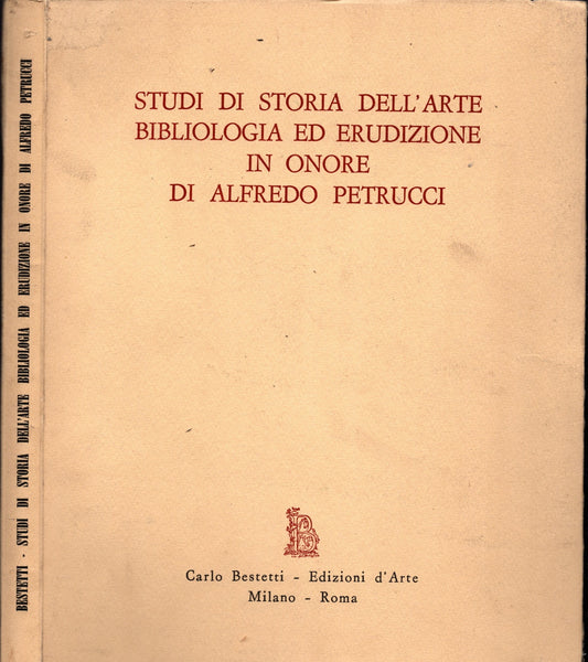 Studi di storia dell'arte bibliologia ed erudizione in onore di Alfredo Petrucci