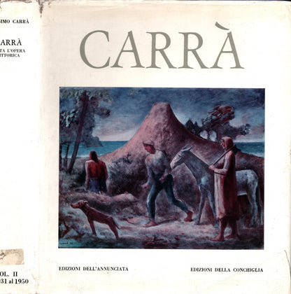 Carrà. Tutta l'opera pittorica Volume I: 1900/1930. Volume II: 1931/1950. Volume III: 1951/1966