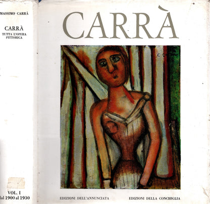 Carrà. Tutta l'opera pittorica Volume I: 1900/1930. Volume II: 1931/1950. Volume III: 1951/1966
