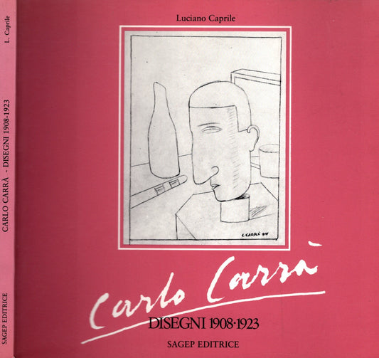 Carlo Carrà. Disegni (1908-1923) di Luciano Caprile