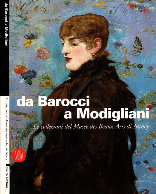 Da Barocci a Modigliani. Le collezioni del Musée des Beaux-Arts di Nancy