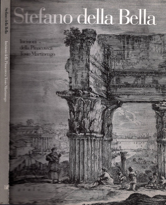 Stefano della Bella. Incisioni della Pinacoteca Tosio Matinengo