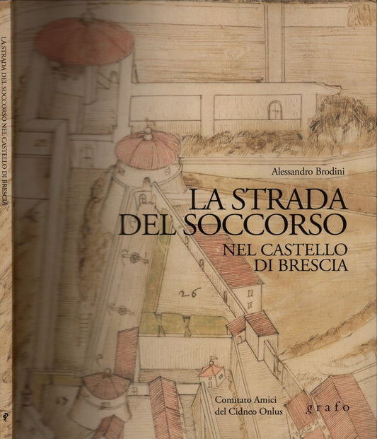 la strada del soccorso nel Castello di Brescia di Alessandro Brodini